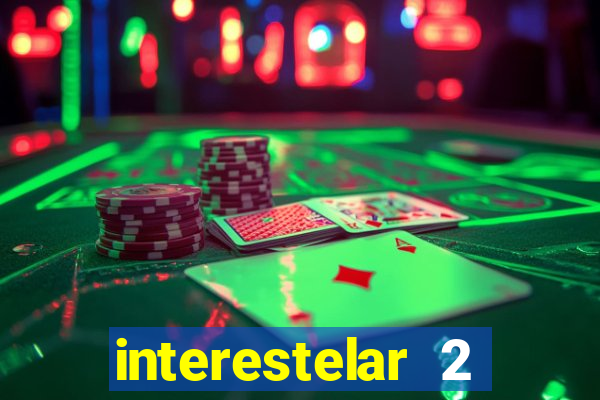 interestelar 2 trailer dublado